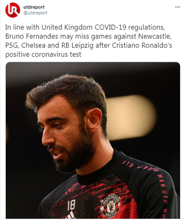 Trang Twitter UtdReport cho hay, theo quy định phòng chống COVID-19 của Chính phủ Anh, Bruno Fernandes - có tiếp xúc trực tiếp với người dương tính với COVID-19 sẽ phải cách ly 14 ngày. Như vậy, tiền vệ người Bồ Đào Nha sẽ vắng mặt trong 4 trận đấu tới đây của Quỷ Đỏ (gặp Newcastle, Chelsea (Ngoại hạng Anh) và Paris Saint Germain, RB Leipzig (UEFA Champions League).