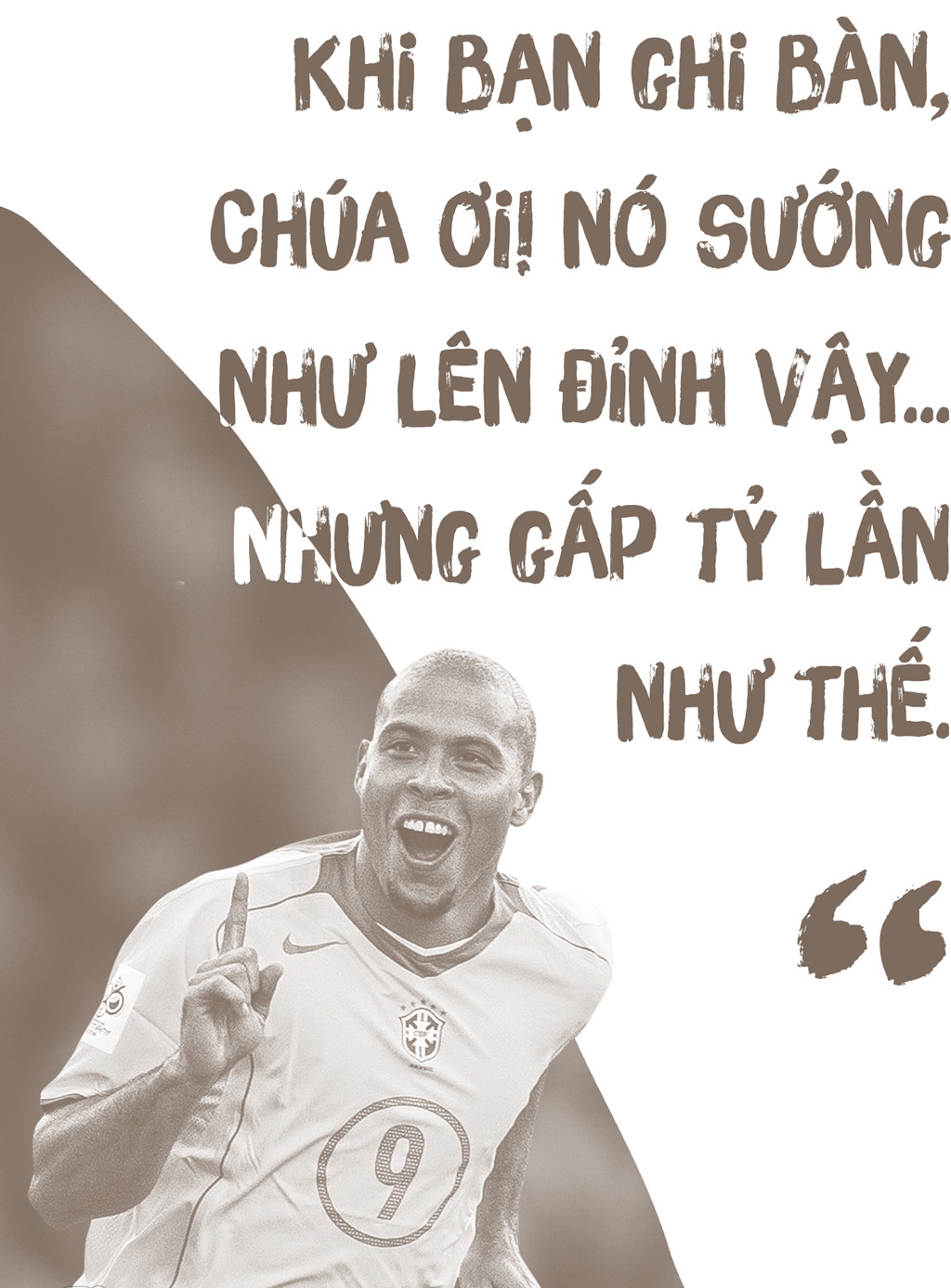 Ghi bàn trong trận chung kết World Cup thậm chí còn sướng hơn cả "lên đỉnh".