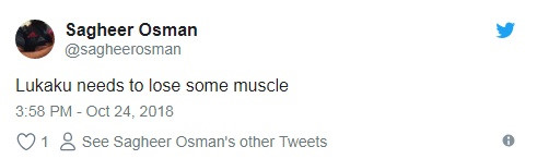 "Lukaku cần giảm bớt lượng cơ bắp để cơ thể thanh thoát, nhẹ nhàng hơn," tài khoản Sagheer Osman kêu gọi.