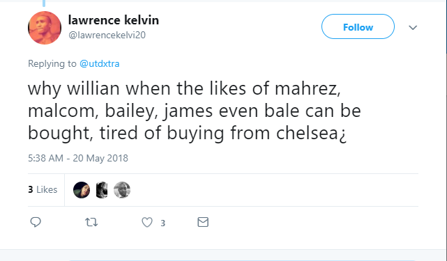 "Tại sao lại là Willian khi còn có những cầu thủ như Mahrez, Malcom, Bailey, James thậm chí là Bale mà ta có thể mua. Cố mua người của Chelsea làm gì?"