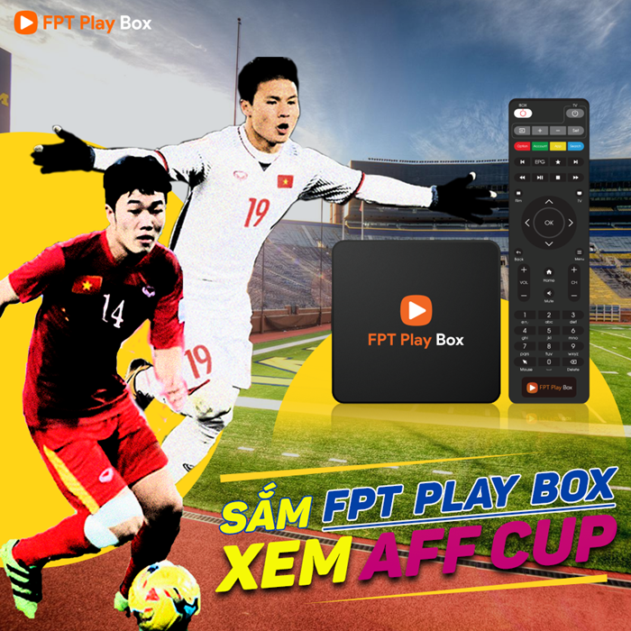 Sắm FPT Play Box thưởng thức trọn vẹn AFF Suzuki Cup 2018.