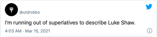 Tôi sắp hết những từ ngữ so sánh tốt nhất để mô tả về Luke Shaw.