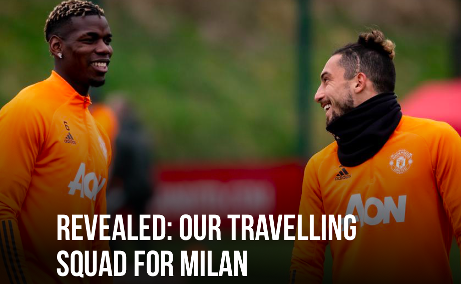 Man Utd travelling squad to Milan revealed - Bóng Đá