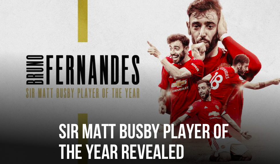 SIR MATT BUSBY PLAYER OF THE YEAR REVEALED - Bóng Đá