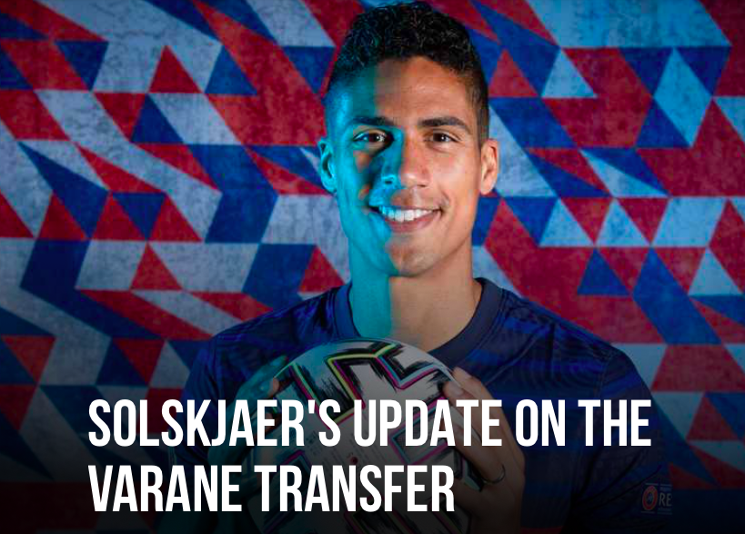 Ole updated on Varane transfer - Bóng Đá