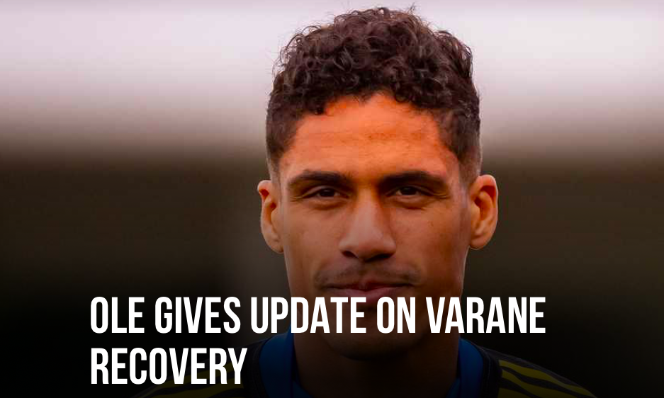 Ole Gunnar Solskjaer says Raphael Varane is “working hard” to recover from a groin muscle injury  - Bóng Đá
