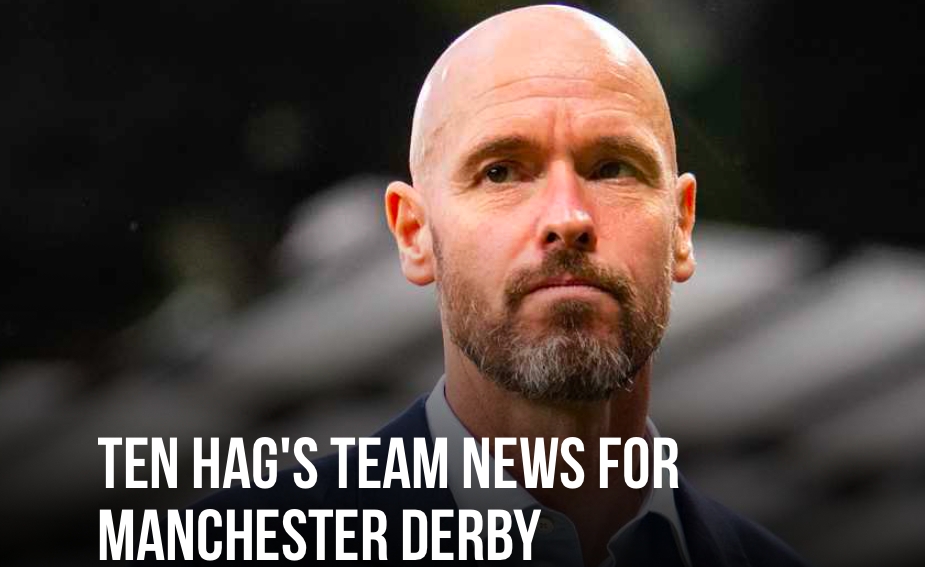 Ten Hag provides update on Man Utd team news - Bóng Đá