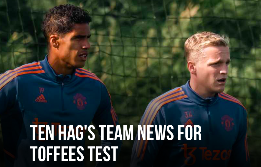 Ten Hag update Man Utd team news ahead of Everton clash - Bóng Đá
