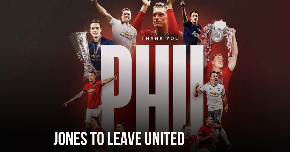 CHÍNH THỨC! Phil Jones chia tay Man United - Bóng Đá