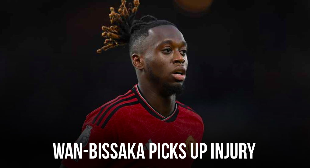 Official: Wan-Bissaka's injury news - Bóng Đá