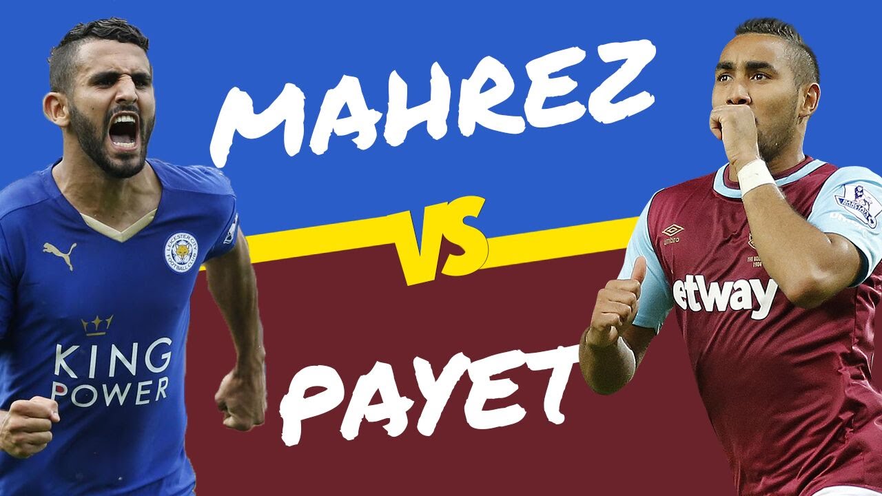 Ảnh bài viết Đọ tài kĩ thuật Riyad Mahrez vs Dimitri Payet