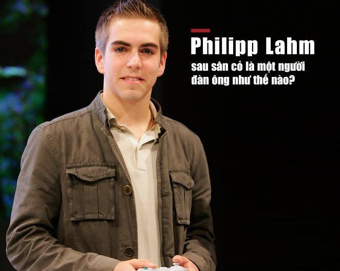 Philipp Lahm - phía sau sân cỏ là người như thế nào? 