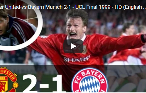 Ảnh bài viết Manchester United 2-1 Bayern Munich - Chung kết UCL 1999