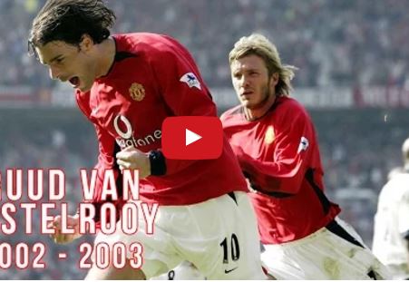 Tất cả 44 bàn thắng của Ruud van Nistelrooy mùa 2002/03