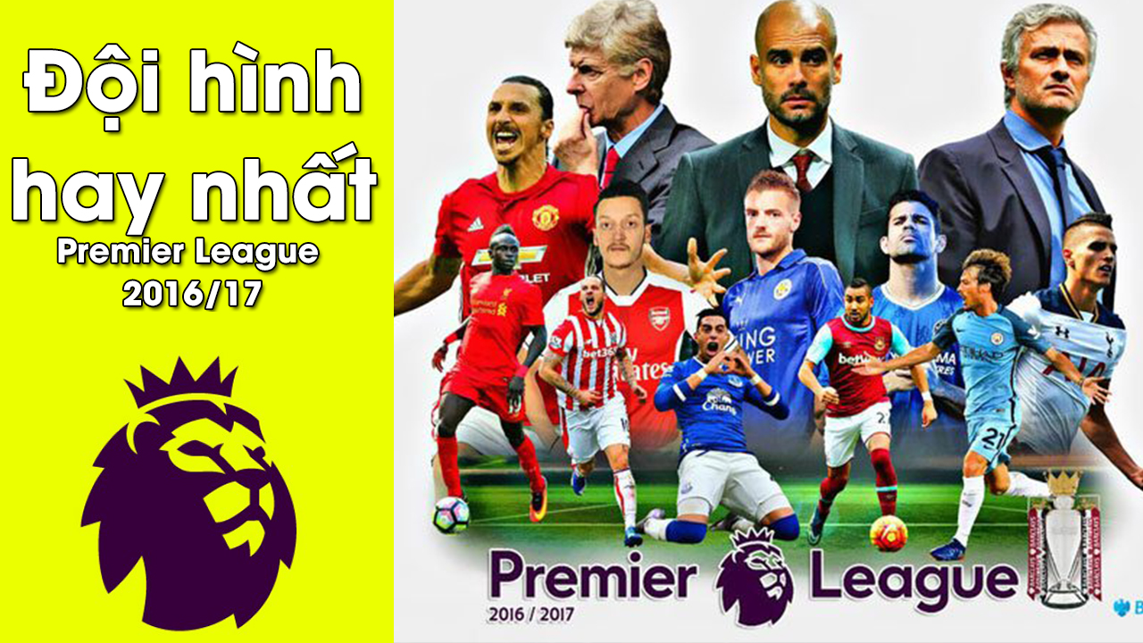 Đội hình hay nhất Premier League 2016/17 