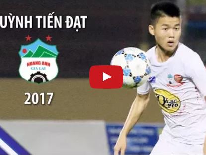 Tài năng đặc biệt của Huỳnh Tiến Đạt - HAGL