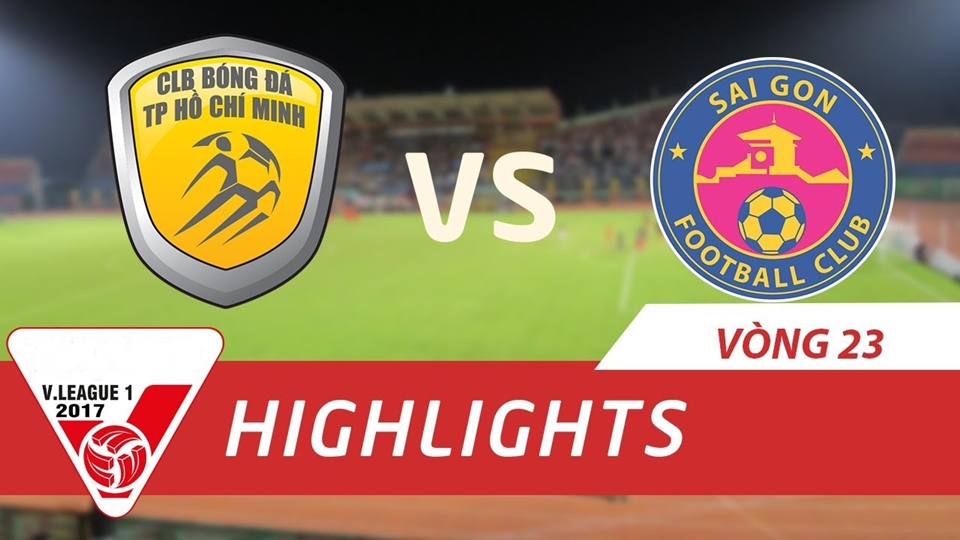 CLB TP Hồ Chí Minh 1-3 Sài Gòn FC (Vòng 23 V-League 2017)