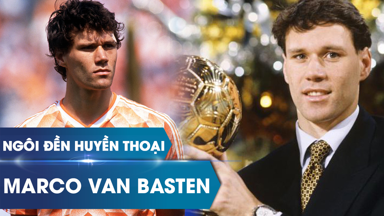 Ngôi đền huyền thoại | Marco van Basten