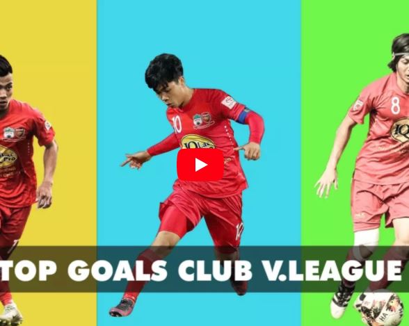 10 Bàn thắng đẹp nhất V.League 2017 của Hoàng Anh Gia Lai