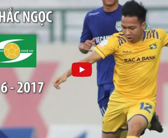 Màn trình diễn của Hồ Khắc Ngọc (Sông Lam Nghệ An | 2016/17)