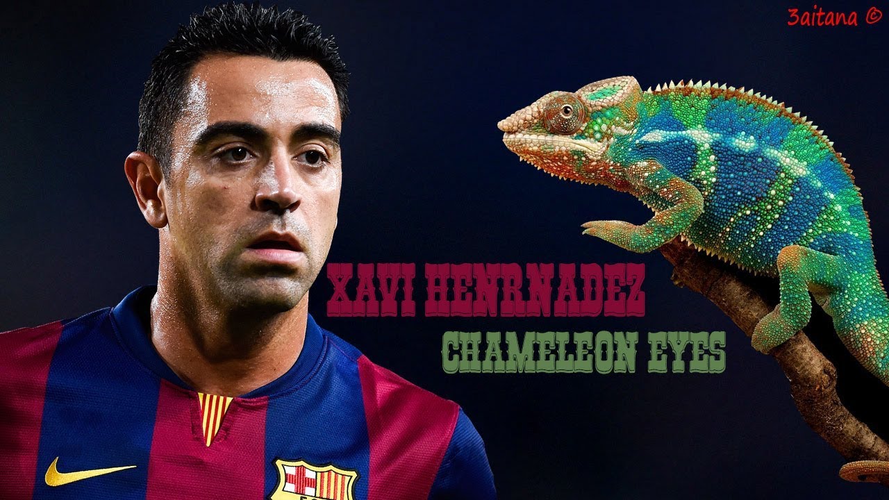 Xavi Hernández - Đôi mắt tắc kè hoa