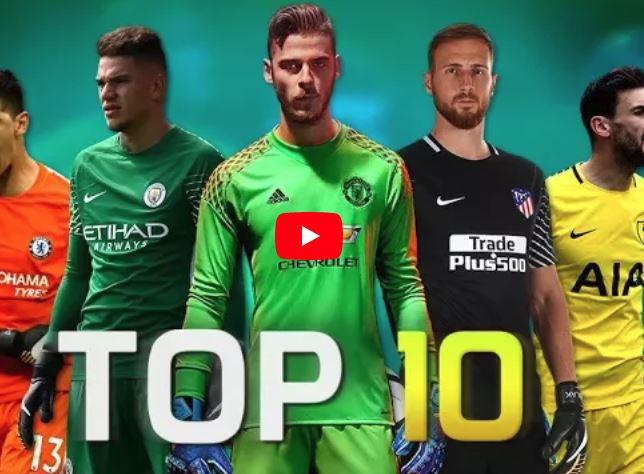 Top 10 thủ môn xuất sắc nhất mùa 2017/18