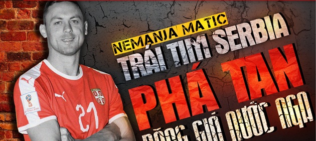 Nemanja Matic: Trái tim Serbia phá tan băng giá nước Nga