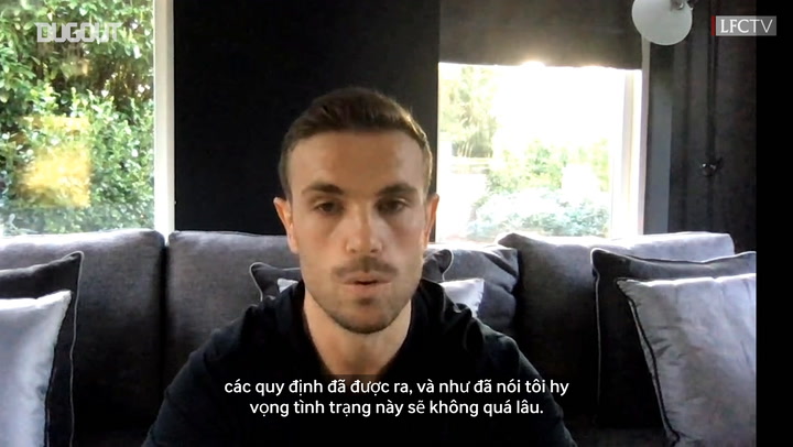 Đội trưởng Liverpool kêu gọi CĐV bóng đá giữ sức khỏe trong đại dịch Covid-19