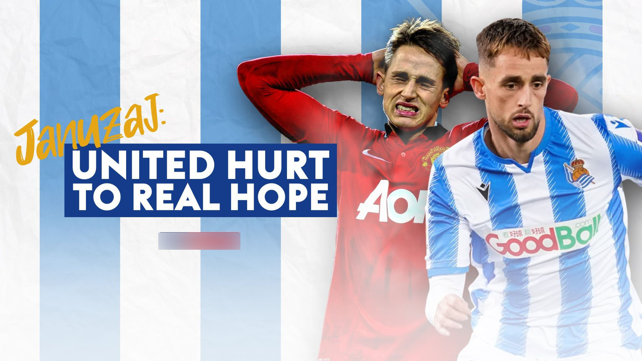 3 điều đáng chờ đợi trận Sociedad vs Man Utd: Gặp lại cố nhân, chờ sao mai nở rộ