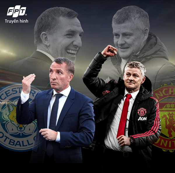 Cuộc đối đầu không khoan nhượng giữa Leicester và MU ngay cả trên băng ghế huấn luyện.