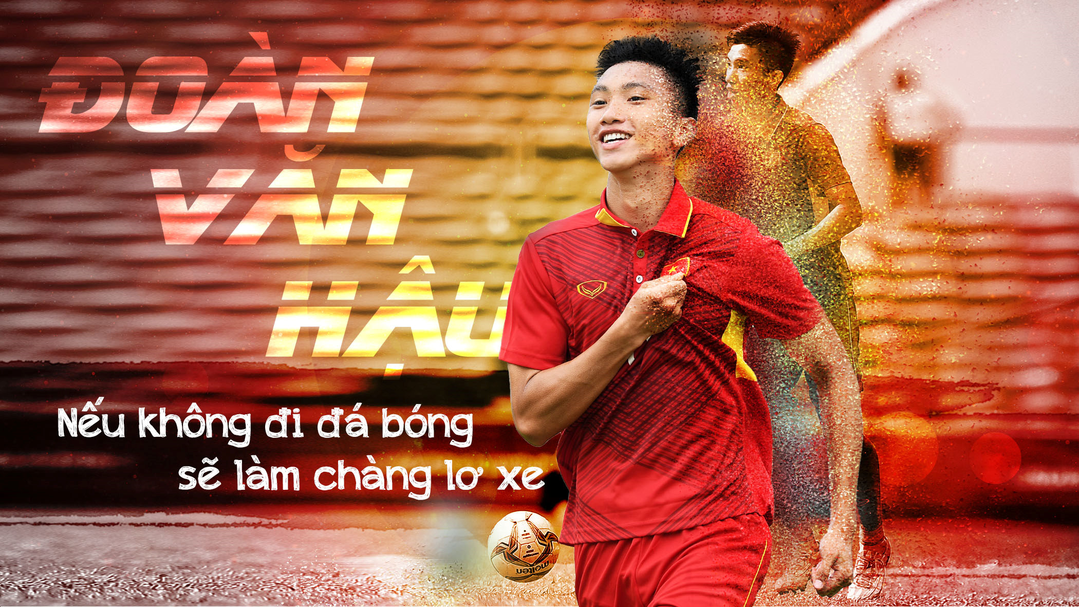 Ảnh bài viết Đoàn Văn Hậu: Nếu không đá bóng sẽ làm chàng lơ xe