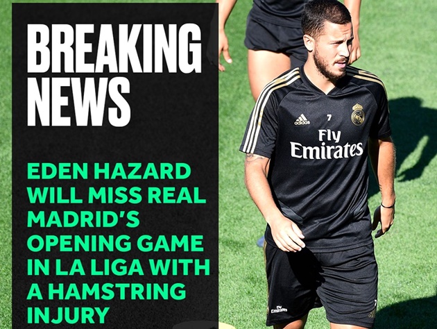 BREAKING: Eden Hazard is out of Real Madrid’s first game of the season - Bóng Đá