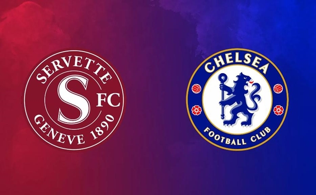 Nhận định Servette vs Chelsea (1h30, 30/8): Không thể chủ quan