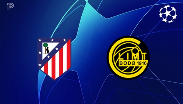 Atletico Madrid quyết thắng Bodo/Glimt, đối thủ đang có phong độ cao.