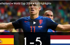 Trận cầu kinh điển: Tây Ban Nha 1-5 Hà Lan (WC 2014)