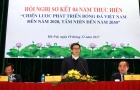 Phó Thủ tướng Vũ Đức Đam: “Bóng đá Việt Nam đừng chiều chuộng, vuốt ve nhau”