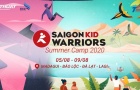 Saigon Kid Warriors - Summer Camp 2020: Cơ hội trải nghiệm độc đáo cho những chiến binh nhí