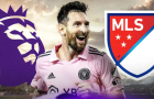 Hiệu ứng của Messi đến MLS, Giải Ngoại hạng Anh bắt đầu lo?