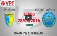 Video trực tiếp V-League 2015: Hà Nội T&T vs Sanna Khánh Hòa
