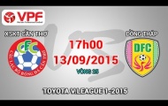 Trực tiếp V-League 2015: XSKT Cần Thơ vs Đồng Tháp