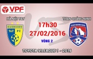 Trực tiếp V-League 2016: Hà Nội T&T vs Than Quảng Ninh