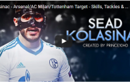 Sead Kolasinac - mục tiêu của Arsenal, AC Milan, Tottenham