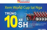 World Cup: Thời điểm vàng mua hàng khuyến mãi với HD SAISON