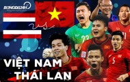 Vì sao Thái Lan là đối thủ khó chịu hơn cả UAE đối với Việt Nam?